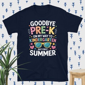 Goodbye Pre-k Graduation To Kindergarten First Summer T-Shirt, Goodbye Pre-K Graduation To shirt, Pre-K Graduation, Last Day Of School