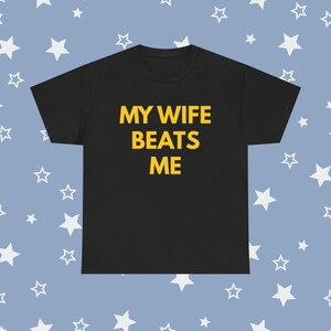 funny my wife beats me t-shirt husband gift Father&#39;s, My Wife Beats Me Shirt, My Wife Beats Me t shirt, Funny Wife Tee, Funny Husband Tee