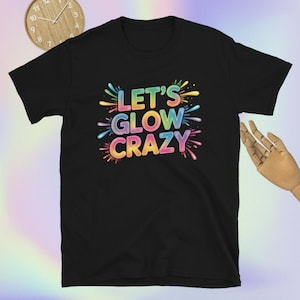 Let&#39;s Glow Crazy Funny Shirt, Vintage Birthday Party, Let&#39;s Glow Crazy Shirt, Neon Glow Party, Glow in the Dark Birthday Shirt