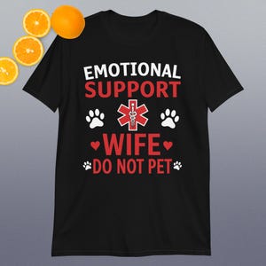 Emotional Support Wife Do Not Pet Funny Wife Girlfriend Joke T-Shirt