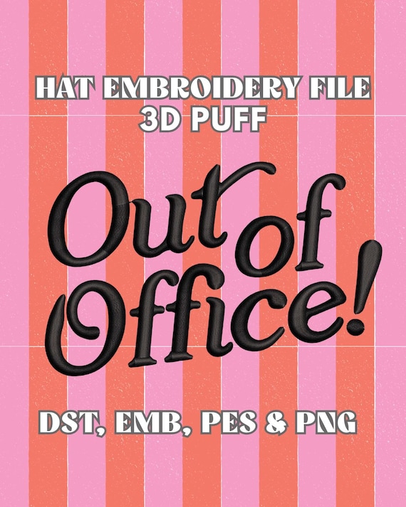 Out Of Office 3D Puff Embroidery File, Hat Embroidery, DST File, PES File