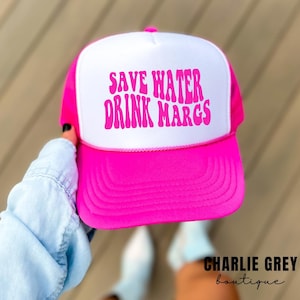 Save Water, Drink Margs Trucker hat