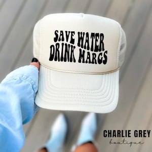 Save Water, Drink Margs Trucker hat
