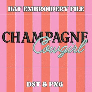 champagne cowgirl Embroidery File, Hat Embroidery, DST File, PES File