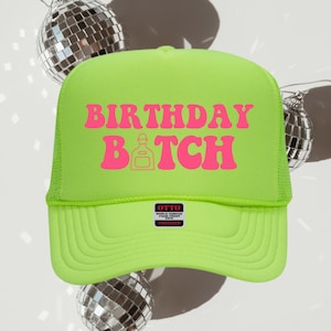 Birthday B*tch Trucker hat, funny trucker hat, adult trucker hat