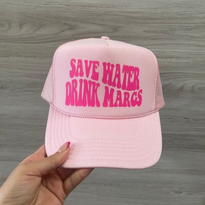 Save Water, Drink Margs Trucker hat