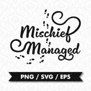 May include: Black and white graphic design with the words "Mischief Managed" in a whimsical font, accompanied by stylized footprints. A black banner at the bottom displays "PNG / SVG / EPS". The background has a subtle, repeating pattern.