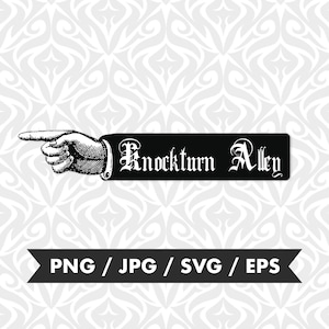 Peut inclure: Illustration en noir et blanc d'une main pointant vers la gauche, avec le texte "Knockturn Alley" sur une bannière noire. En dessous, le texte "PNG / JPG / SVG / EPS" sur une flèche noire.