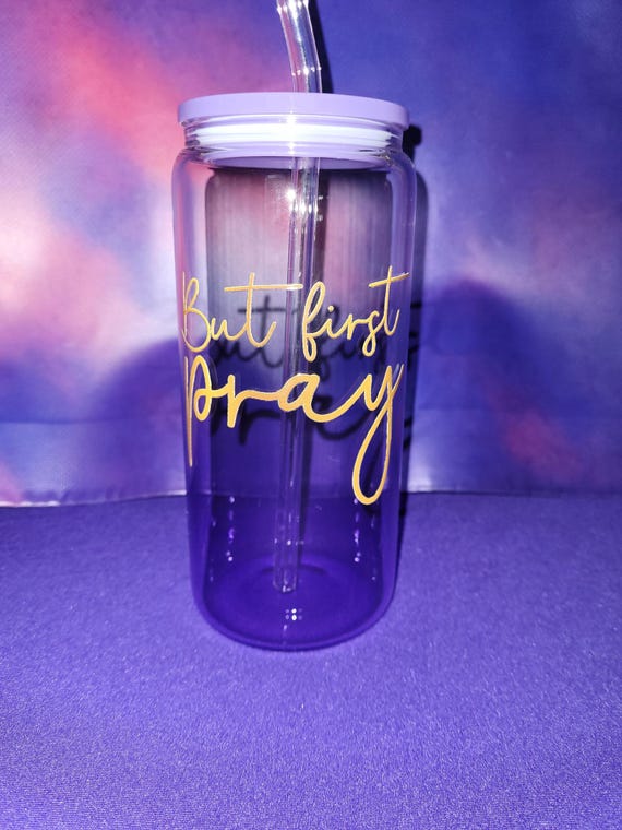 Purple Glass Tumbler “But First Pray”