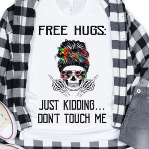 Free Hugs Just Kidding Don’t Touch Me