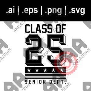 Class Of 2025 Senior Dept. ai eps svg png | Graduation Day | Senior Year | Proud Graduate | For Sticker Tshirt Mug Cricut Cutting Machine
