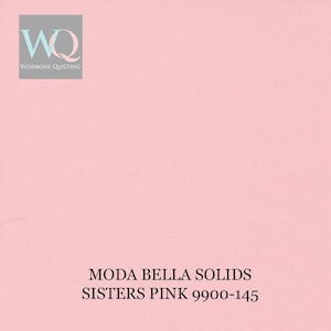 May include: A solid pink fabric with the text "MODA BELLA SOLIDS SISTERS PINK 9900-145". The fabric has a subtle texture and a light pink color. The Wishbone Quilting logo is in the upper left corner.