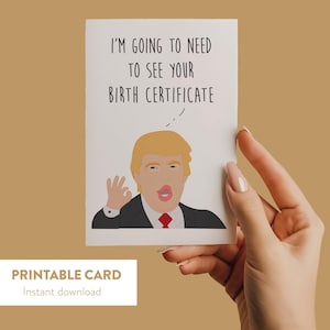 Carte d'anniversaire drôle Donald Trump, voeux d'humour politique, blague sur son acte de naissance, téléchargement numérique, carte d'anniversaire pour adulte
