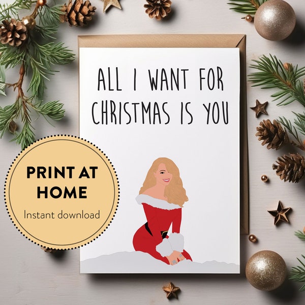 All I Want For Christmas is You, Funny Mariah Carey Printable Christmas card, Pop Culture Holiday Card For Boyfriend, Christmas Carol Card