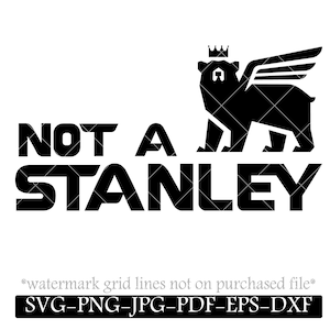 Not A Stanley SVG, adesivo DIY, arquivo de estêncil para passar a ferro, Stanley Cup, inspirado no logotipo Stanley, arquivo cricut, silhueta, download gráfico de camiseta
