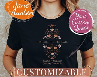 Stolz und Vorurteil T-Shirt Jane Austen Zitat Shirt feministisches Shirt Mr Darcy Anpassbare Jane Austen Geschenk Pemberley Buch-Liebhaber Geschenk