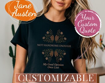 Benutzerdefinierte Stolz und Vorurteil Jane Austen Shirt Feministisches Shirt Jane Austen Zitat Shirt Elizabeth Bennet Mr Darcy Pemberley Jane Austen Geschenk