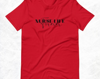 Nurse Life Forever T-Shirt: RN LPN NP Gift