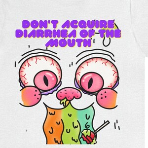 Don&#39;t Aquire Diarrhea Of The Mouth Jersey Short Sleeve Tee Watch What You Say Shirt Don&#39;t Talk Too Much Mind Your Words Funny Saying Tee