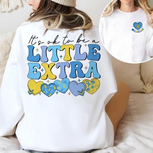 It&#39;s Okay To Be A Little Extra, Down Syndrome Awareness Shirt, Extra Chromosome Shirt, T21 Down Syndrome Shirt, Down Syndrome Teacher Shirt