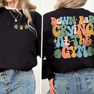 Down Bad Crying At The Gym Shirt, Funny Workout Gym Shirt, Workout Gymer Tshirt, Weightlifting Sweater, TS Inspired Gift For Girlfriend