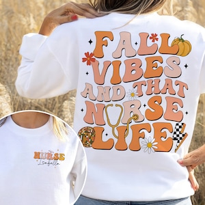 Fall Nurse Shirt, Fall Vibes And That Nurse Life Shirt, Personalized Gift For Nurse, Pumpkin Shirt, Nurse Thanksgiving, Nursing Student