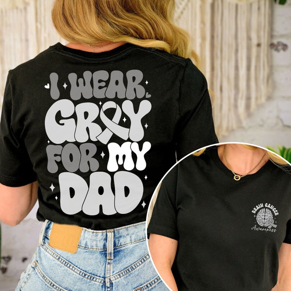 I Wear Gray For My Dad Shirt, Custom Brain Cancer Awareness Shirt, Brain Tumor Shirt, Gray Ribbon, Cancer Support Squad, Cancer Warrior Gift