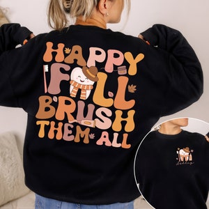 Happy Fall Brush Them All Dentist Shirt, Dental Fall Thanksgiving Shirt, Dental Assistance Gift, Dental Hygienist T-Shirt, Pediatric Dentist