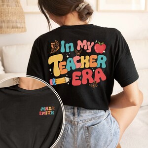 In My Teacher Era Shirt, Custom Teacher Shirt, Happy First Day Of School Shirt, Back To School Shirt, Teacher Appreciation Gift