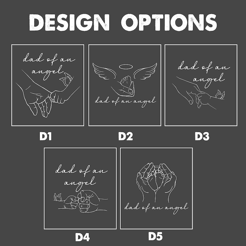 May include: A dark gray graphic with the words "DESIGN OPTIONS" in white. Below are five design options with the phrase "dad of an angel" in a handwritten font. Each design features line art of hands and angel imagery.