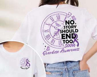 Overdose Awareness Shirt, No Story Should End Too Soon, Overdose Awareness Day, Purple Ribbon Shirt, Addiction Recovery Awareness Shirt