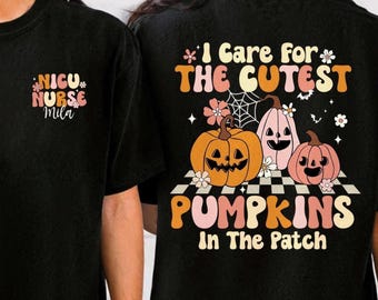 I Care For The Cutest Pumpkins Shirt, NICU Nurse Halloween Shirt, Intensive Care Nurse Shirt, Nurse Fall Shirt, Autumn Shirt, Nicu Nurse Tee