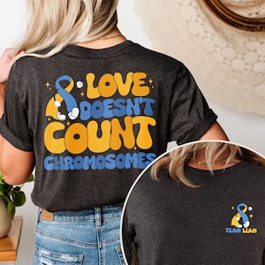 Love Doesn&#39;t Count Chromosomes Shirt, Down Syndrome Awareness Shirt, T21 Down Syndrome Gift, 3 21 Tshirt, Down Syndrome Mom Shirt