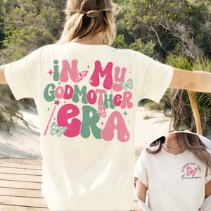 Custom Godmother Shirt, In My Godmother Era Shirt Godmother Gift, God Mother Proposal, Godmom Gift, Mother&#39;s Day Gift, God Mother Shirt
