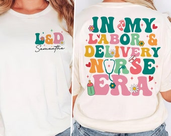 Camisa de enfermera de parto y parto, sudadera de enfermera LD, camisa de escuela de enfermería, regalo de enfermera L y D, camisa de enfermera bebé, regalo de agradecimiento a la enfermera