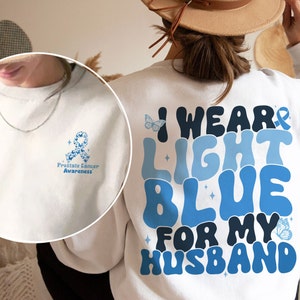 I Wear Light Blue For My Dad Prostate Cancer Shirt, Cancer Awareness Shirt, Light Blue Ribbon, Dad Prostate Cancer Support Team, Warrior Tee