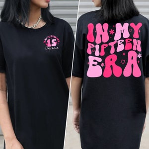 In My Fifteen Era Shirt, 15th Birthday Shirt, 15th Birthday Gift, Birthday Party, Birthday Girl Shirt, Fifteen Birthday, Girl 15th Birthday