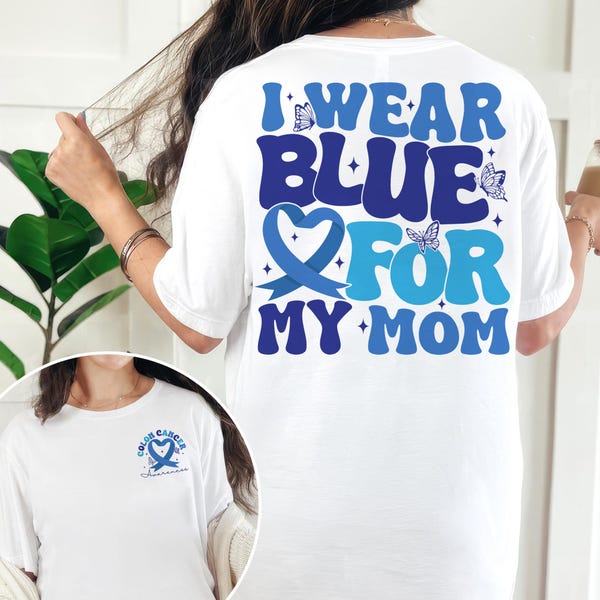 Custom Colon Cancer Awareness Shirt, I Wear Blue For My Mom, Family Cancer Support Gift, Blue Ribbon, Cancer Warrior Gift, Cancer Survivor