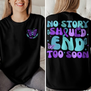No Story Should End Too Soon Shirt, Suicide Awareness Shirt, Suicide Prevention, Inspirational Shirt, Mental Health Shirt, Therapist Tshirt