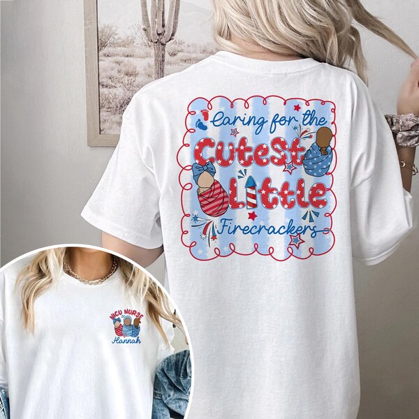 4th of July NICU Nurse Shirt, Patriotic Nurse,Caring For The Cutest Little Firecrackers, Independence Day, America Nurse Gift,Nurse 4th July