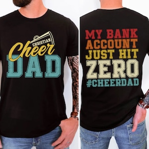 Custom Cheer Dad Shirt, My Bank Account Just Hit Zero Shirt, Funny Dad Gift, Personalized Cheer Shirt Father&#39;s Day Shirt, Cheerleader Shirt