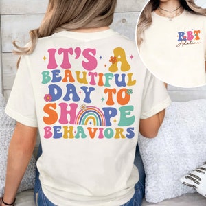 It&#39;s A Beautiful Day To Shape Behaviors, ABA Shirt, ABA Therapist Shirt, RBT Shirt, Behavior Analyst Shirt, Behavior Technician Shirt