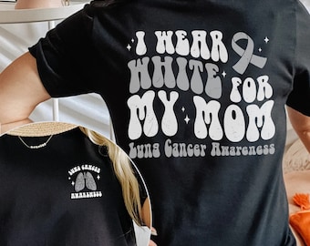 Custom Lung Cancer Awareness Shirt, I Wear White For My Mom Shirt, White Ribbon Shirt, Go White In November Shirt, Cancer Survivor Gift
