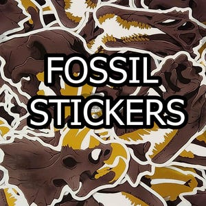 May include: A collection of stickers featuring brown and yellow dinosaur fossil illustrations. The stickers have a white border and the text "FOSSIL STICKERS" in a bold, white font.