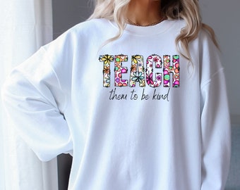 Teaching kindness sweatshirt inspirational sweatshirt for teacher's empathy education teacher appreciation gifts for her gifts for teacher