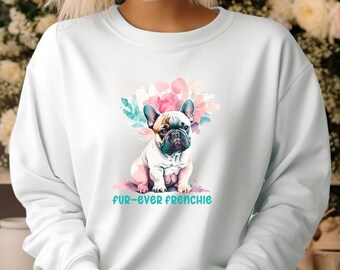 Frenchie Sweatshirt Fur-ever Frenchie Pullover Hund Mama Geschenk Französische Bulldogge Besitzer Geschenk Neuer Hundebesitzer Geschenk Valentinstag Geschenk für Hundeliebhaber Haustiere