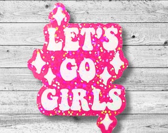 Let's Go Girls Holographic Sticker, Cowgirl Bachelorette Party Favor