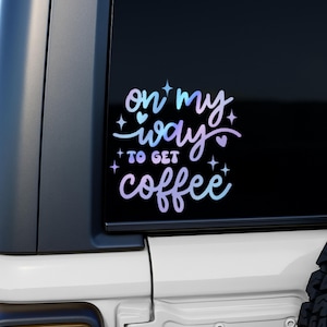 On My Way To Get Coffee Vinyl Decal, Car Vinyl Decal, Waterproof Decal, Iced Coffee Sticker, Trendy Decals, Funny Car Decals, Coffee Lover