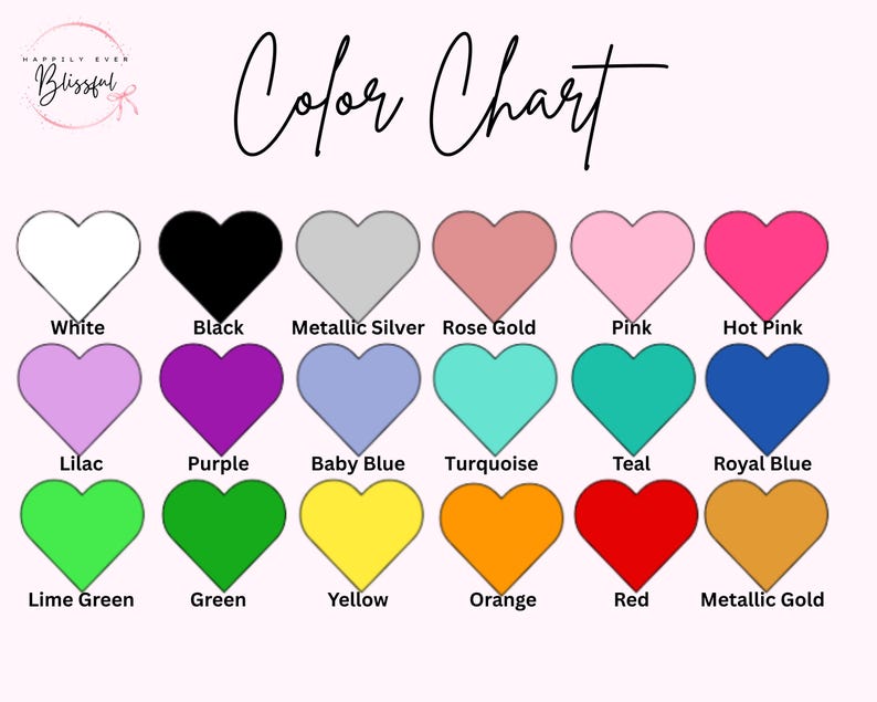 May include: A color chart featuring a variety of heart-shaped color swatches. Colors include white, black, metallic silver, rose gold, pink, hot pink, lilac, purple, baby blue, turquoise, teal, royal blue, lime green, green, yellow, orange, red, and metallic gold.