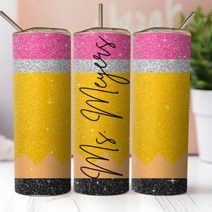 Personalized Teacher Pencil Tumbler, Glittery Pencil Tumbler, Teacher Tumbler, Cute Teacher Gift, Teacher Appreciation, Back To School Gift
